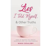 Lies I Told Myself, And Other Truths