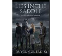 LIES IN THE SADDLE: Two Men. One Secret. No Escape.