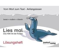 Lies Mal 3 - Das Heft Mit Der Robbe. Lösungsheft