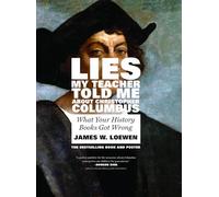 Lies My Teacher Told Me About Christopher Columbus by James W. Loewen Inconnu (Auteur)