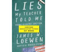 Lies My Teacher Told Me: Everything American History Textbooks Get Wrong, Young Readers' Edition