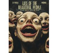 Lies Of The Beautiful People: 50 Acid Shots Of Images And Poetry