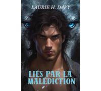 Liés par la malédiction: Un amour interdit, une malédiction mortelle et la lutte pour un royaume