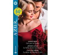 Liés Par Un Baiser - Le Bébé D'une Innocente - La Dette De Monte-Carlo