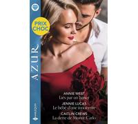 Liés par un baiser - Le bébé d'une innocente - La dette de Monte-Carlo - Annie West - Harlequin - ebook (ePub) - Roman