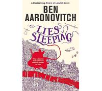 Lies Sleeping: Book 7 in the #1 bestselling Rivers of London series