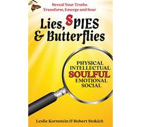 Lies, SPIES & Butterflies Reveal Your Truths Transform, Emerge and Soar - Leslie Kornstein - Palmetto Publishing - ebook (ePub) - Livre
