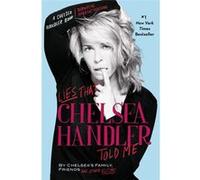 Chelsea Handler – Lies That Chelsea Handler Told Me