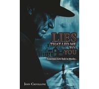 LIES THAT LED ME TO YOU: Sometimes Love Ends In Murder...