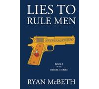 Lies to Rule Men: Book Two of the Deseret Series