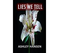Lies We Tell: Lies Series Book One