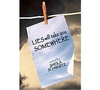 Lies Will Take You Somewhere Sheila Schwartz (Auteur)
