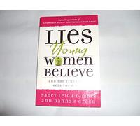 Lies Young Women Believe: And the Truth That Sets Them Free