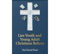 Lies Youth and Young Adult Christians Believe