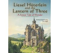 Liesel Hüterlein and the Lantern of Three: A Forest Tale of Wonder