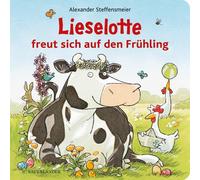 Alexander Steffensmeier – Lieselotte freut sich auf den Frühling – Livre cartonné