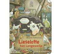 Lieselotte hat Langeweile: Lustige Bauernhofgeschichte. Buntes Pappbilderbuch für Kinder ab 2 Jahren