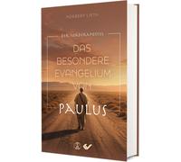 Lieth Norbert Das besondere Evangelium von Paulus: Der Sonderapostel (Relié)