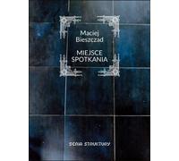 Lieu de rencontre - Maciej Bieszczad (Literatur, Poesie auf Polnisch)