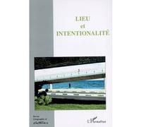 Lieu et intentionnalité Collectif (Auteur)