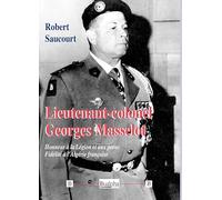 Lieutenant-colonel Georges Masselot: Honneur à la Légion et aux paras. Fidélité à l’Algérie française