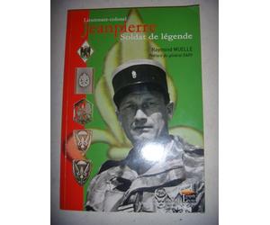 Lieutenant-colonel Jeanpierre : Soldat de légende