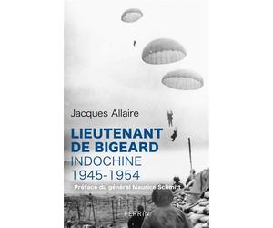 Lieutenant de Bigeard - Indochine 1945-1954 - Jacques Allaire - Perrin - broché - Essai