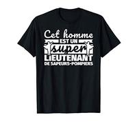 Lieutenant de sapeurs-pompiers drôle cadeau cet homme et un T-Shirt