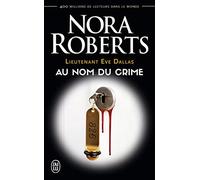 Lieutenant Eve Dallas, 12 : Au nom du crime