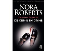 Lieutenant Eve Dallas, 38 : De crime en crime