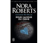 Lieutenant Eve Dallas, 41 : Pour l'amour du crime