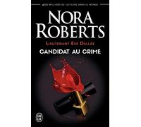 Lieutenant Eve Dallas, 9 : Candidat au crime