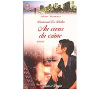 Lieutenant Eve Dallas. Au coeur du crime