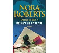 Lieutenant Eve Dallas, tome 4 : Crimes en cascade