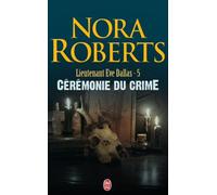 Lieutenant Eve Dallas, tome 5 : Cérémonie du crime