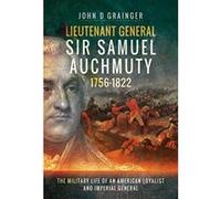 Lieutenant General Sir Samuel Auchmuty 1756-1822: The Military Life of an American Loyalist and Imperial General - [Version Originale] Inconnu (Auteur)
