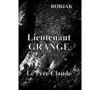 Lieutenant Grange - Le Père Claude