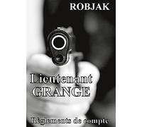 Lieutenant GRANGE - Règlements de compte