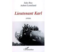 Lieutenant Karl Opéra - Jules Roy - L'harmattan - broché - Partition
