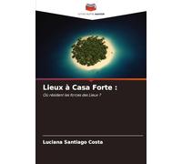 Lieux à Casa Forte