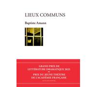 Lieux communs - Baptiste Amann - Actes Sud-Papiers - broché - Théâtre