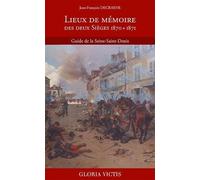 Lieux De Mémoire Des Deux Sièges 1870 + 1871 - Guide De La Seine-Saint-Denis
