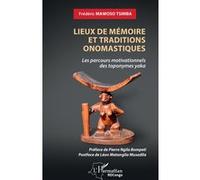 Lieux De Mémoire Et Traditions Onomastiques - Les Parcours Motivationnels Des Toponymes Yaka