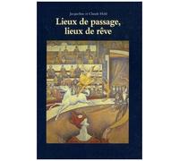 Lieux De Passage, Lieux De Rêve