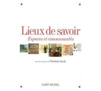 Lieux de savoir Espaces et communautés - Christian Jacob - Albin Michel - relié - Essai