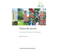 Lieux De Savoir - Les Campus Universitaires Et Collégiaux