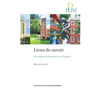Lieux de savoir Les campus universitaires et collégiaux - Maurice Lagueux - Presses Universite De Montreal - relié - Beau livre