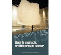Lieux de spectacle, architectures en devenir