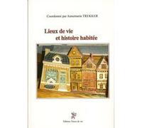 Lieux de vie et histoire habitée Annemarie Trekker (Auteur)