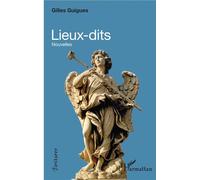 Lieux-dits - Gilles Guigues - L'harmattan - broché - Nouvelles